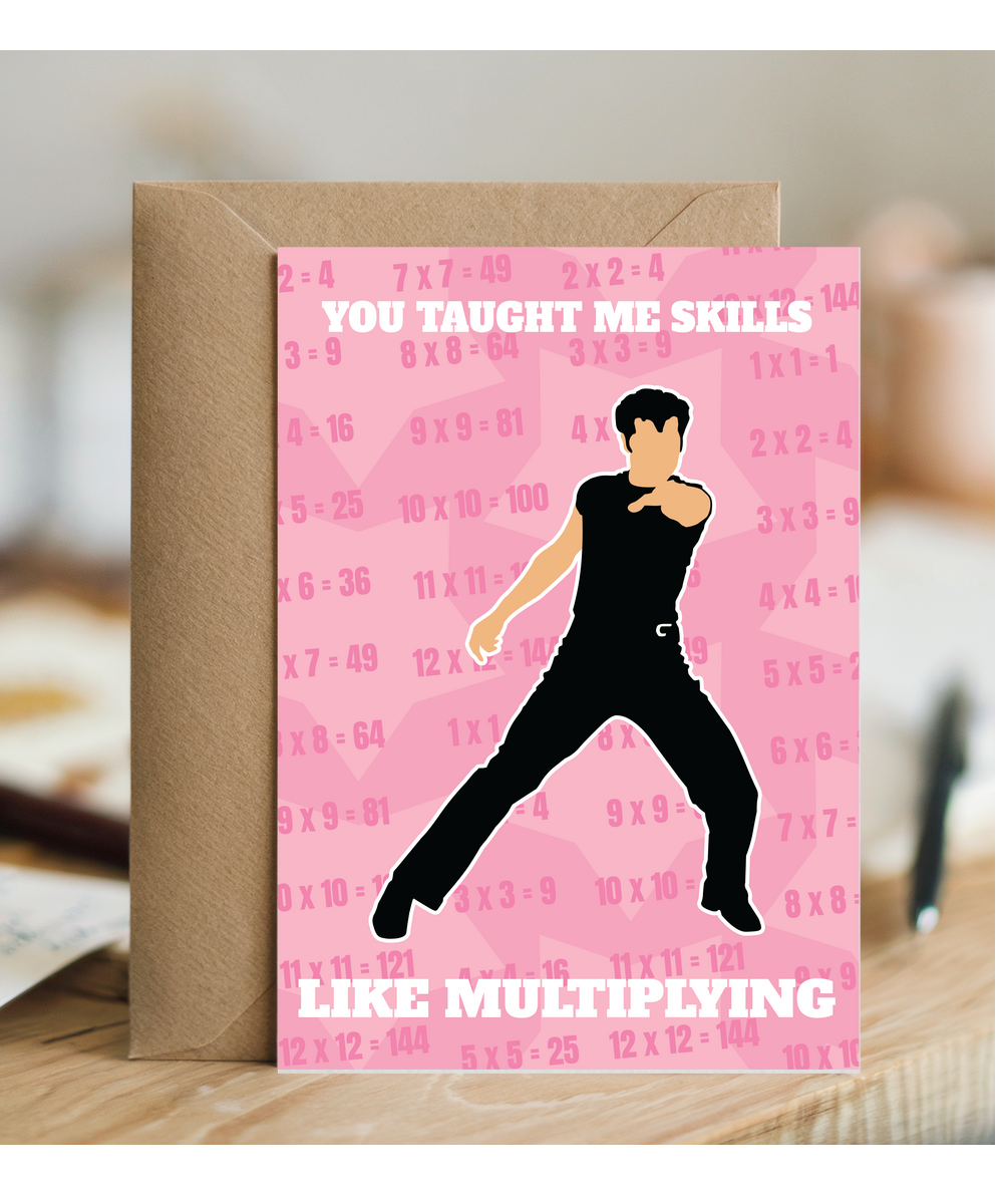 You taught me skills like multiplying