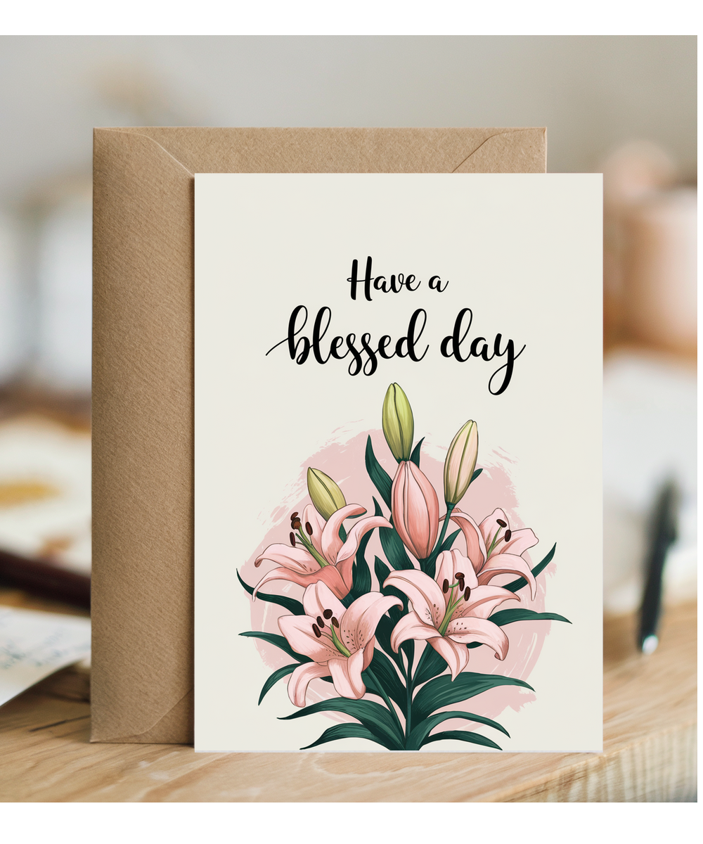 Have a Blessed Day Card Lillies