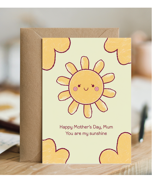 Mothers Day Card, Mum You Are My Sunshine