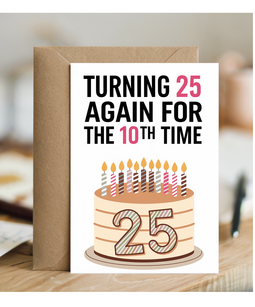 Turning 25 Again for the 10th Time