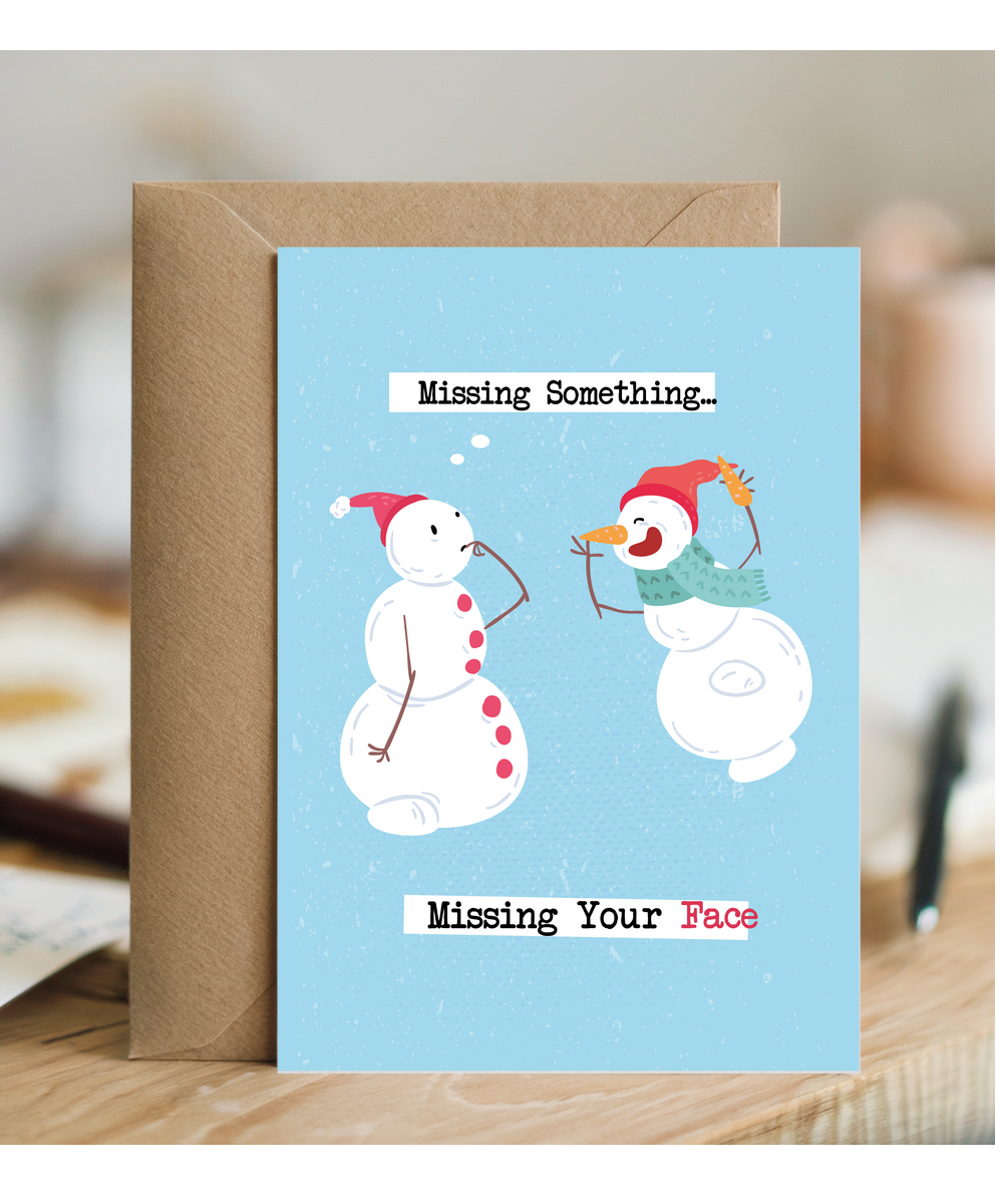 Funny Christmas Card Missing a Loved One Missing Your Face Snoman Joke