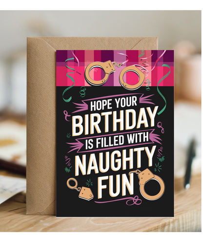 Hope Your Birthday Is Filled With Naughty Fun