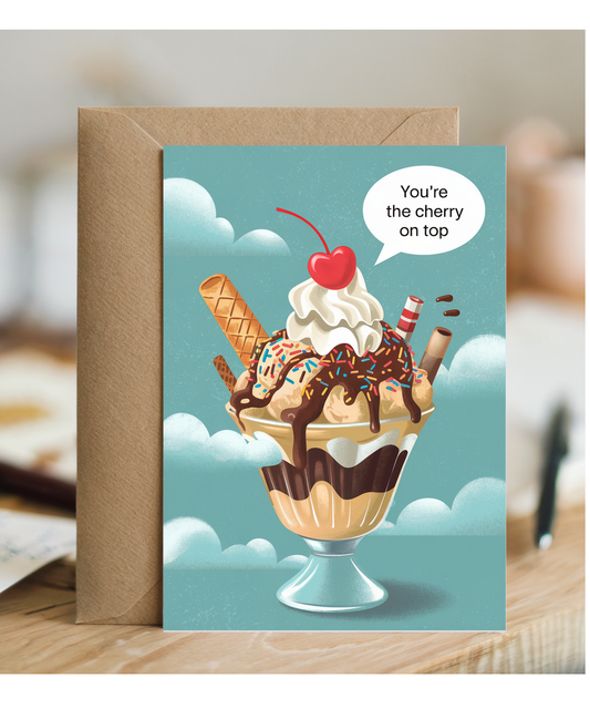 You’re the cherry on top Greeting Card