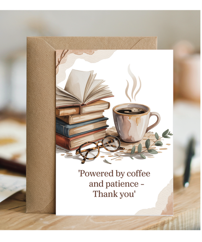 Powered by coffee and patience thank you teacher