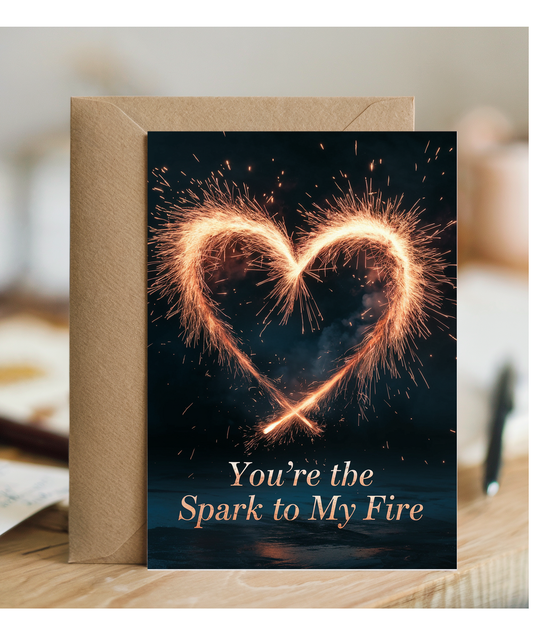 You’re the spark to my fire Greeting Card