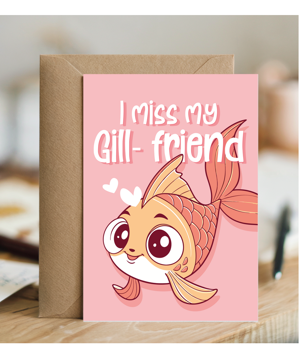 Sympathy Card for Girlfriend I miss My Gill Friend Fish Pun