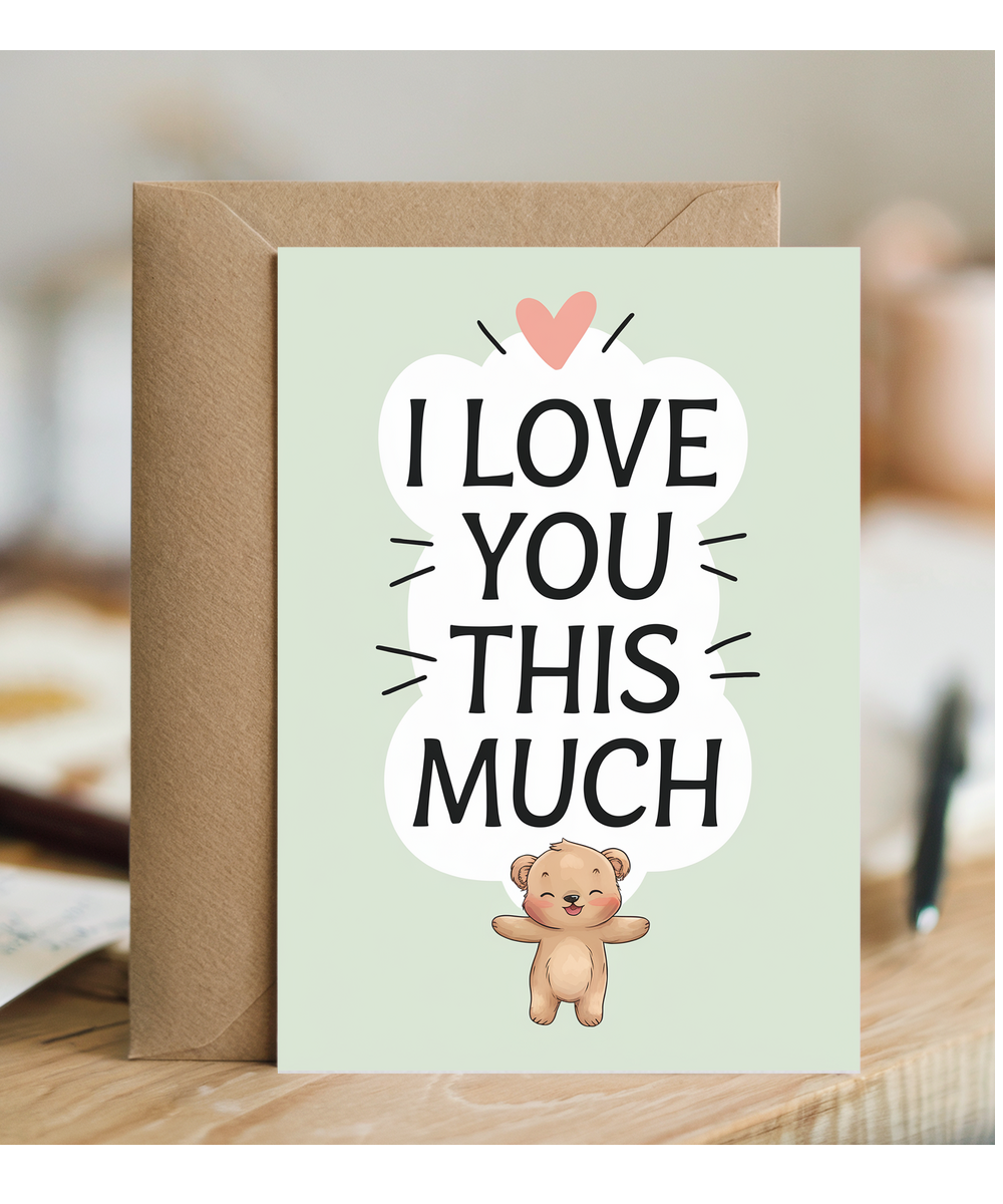 Valentines Day Card I Love you this much Bear