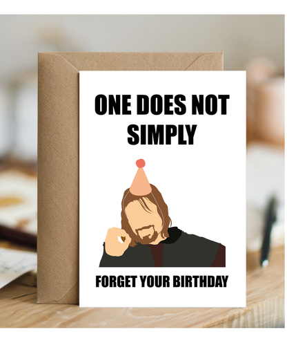 One Does Not Simply Forget Your Birthday