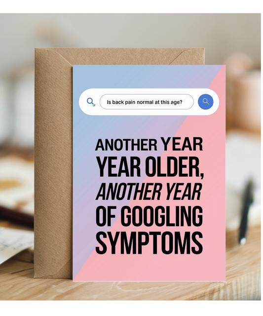 Another Year Older, Another Year of Googling Symptoms
