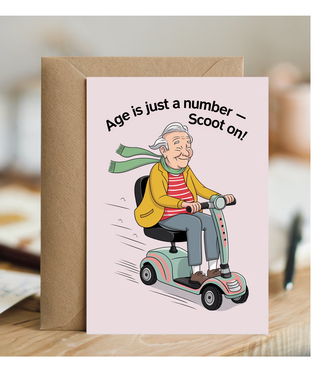 Funny Birthday Card Age is Just a Number – Scoot on!