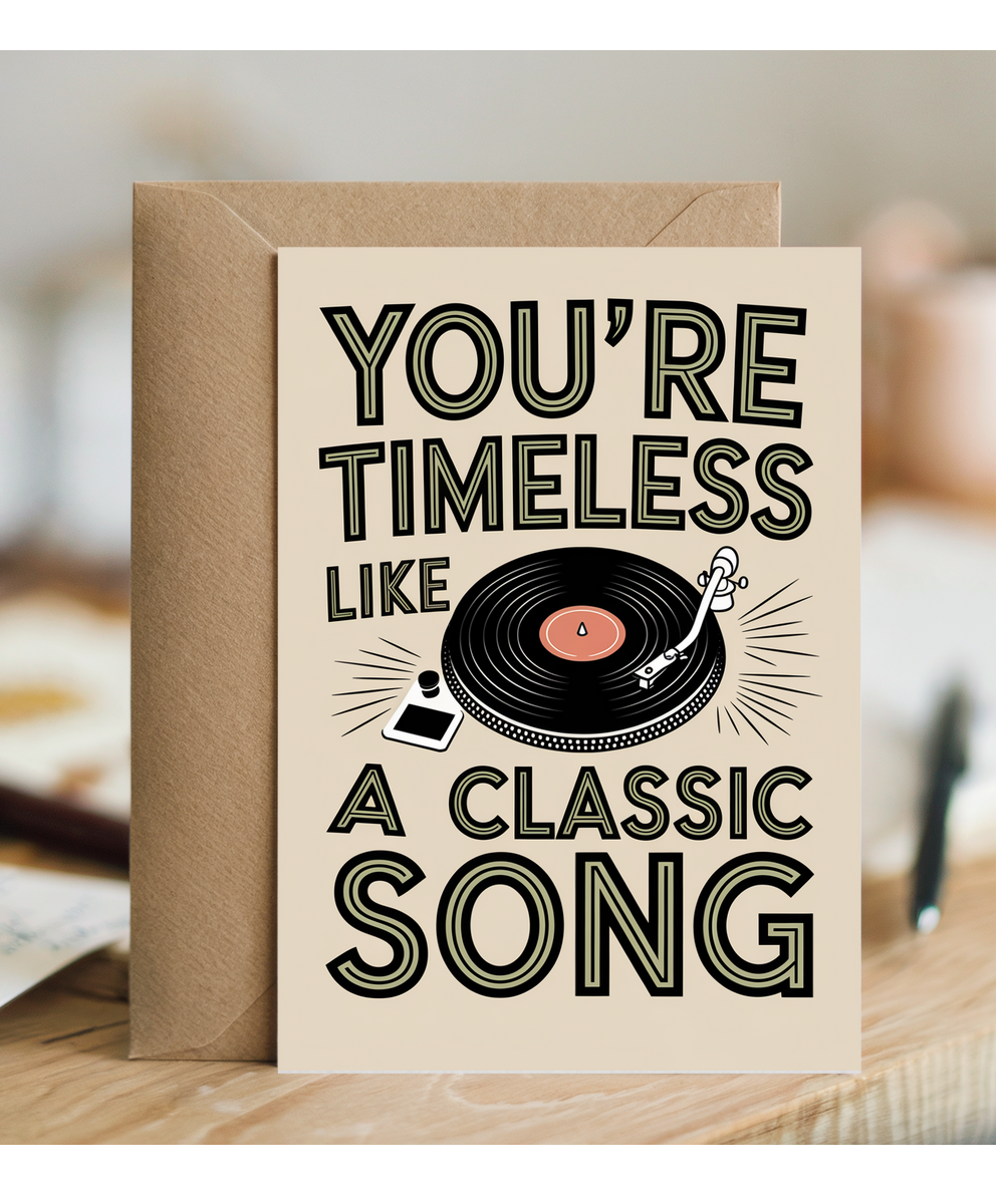 You’re Timeless Like a Classic Song