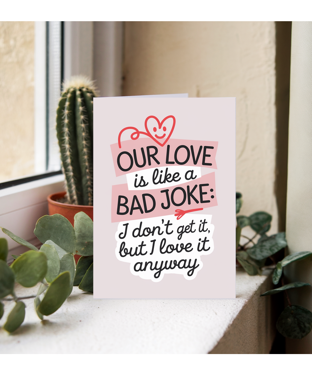 Anniversary card for husband Wife Our Love is Like a Bad Joke