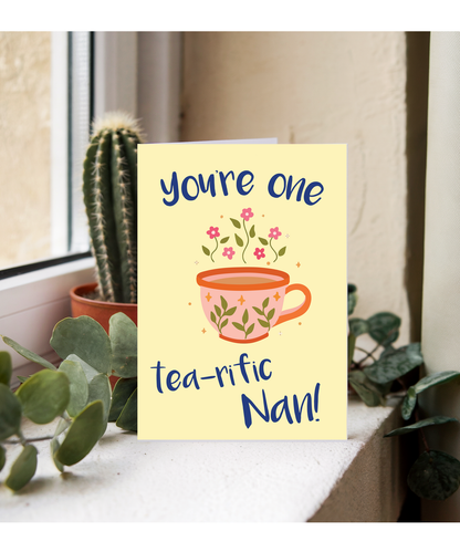 You're one tea-riffic Nan