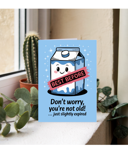 Happy Birthday Card You’re Not Old Just Slightly Expired