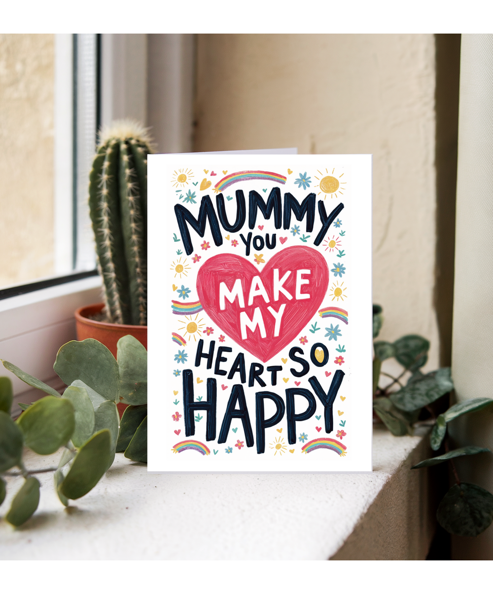 mummy you make my heart so happy