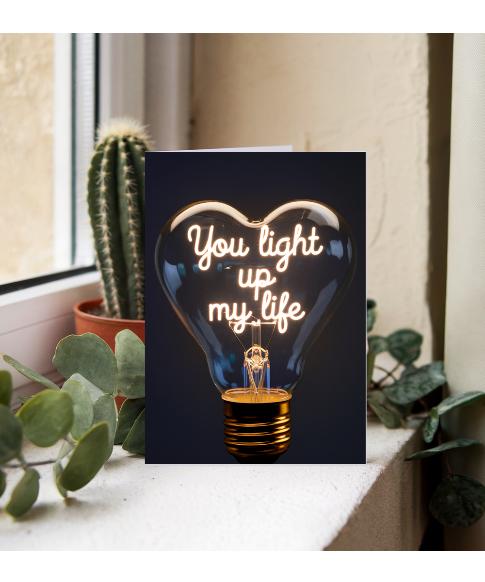 You light up my life Greeting Card