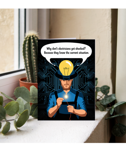 Why don’t electricians get shocked? Because they know the current situation.