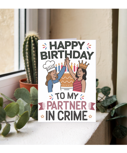 Happy Birthday to My Partner in Crime