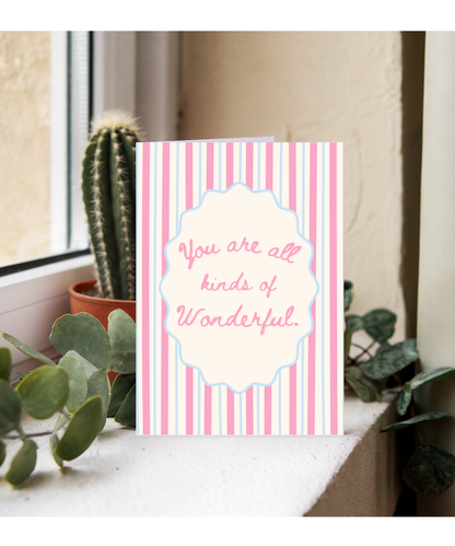 You are all kinds of Wonderful