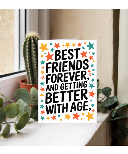 Best Friends Forever and Getting Better with Age