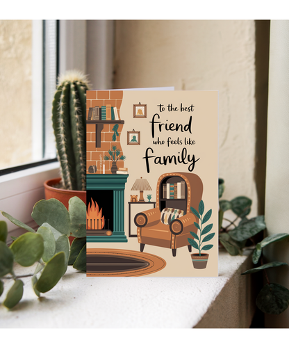 To the Best Friend Who Feels Like Family