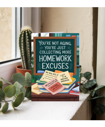 Birthday Card for Teacher You’re Not Aging, You’re Just Collecting More Homework Excuses