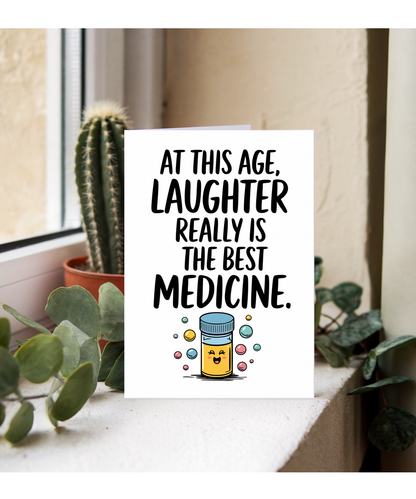 At this age, laughter really is the best medicine.
