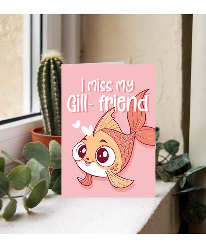 Sympathy Card for Girlfriend I miss My Gill Friend Fish Pun
