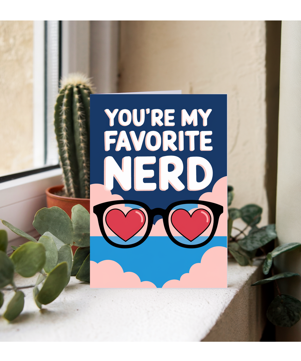 You’re my favorite nerd Greeting Card