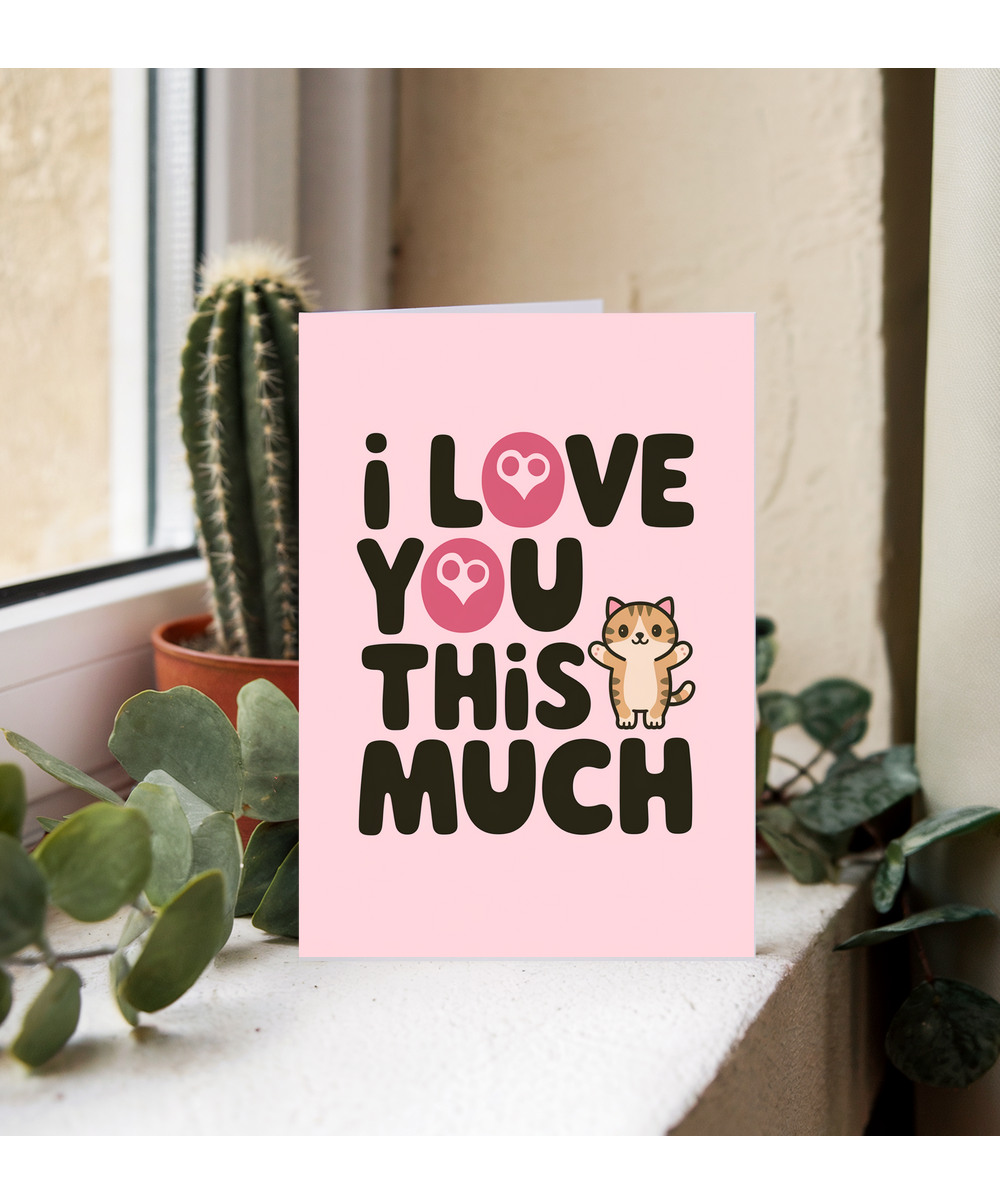 Valentines Day Card I Love you this much Cat