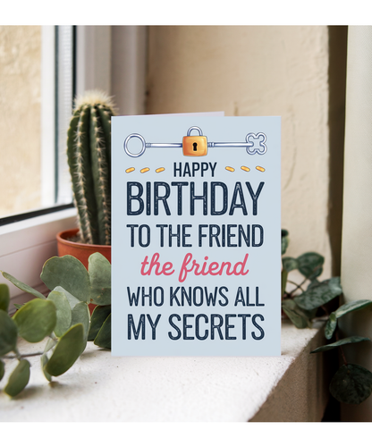 Happy Birthday to the Friend Who Knows All My Secrets