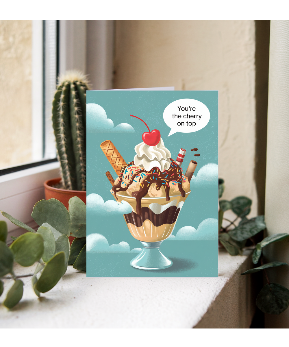 You’re the cherry on top Greeting Card