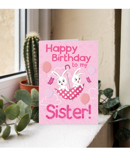 Happy Birthday to My Sister with Bunnies and Butterflies