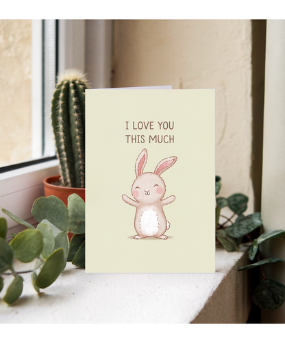 Valentines Day Card I Love you this much Rabbit