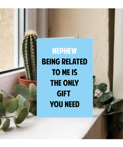 Funny Birthday Card for Nephew Only Gift You Need