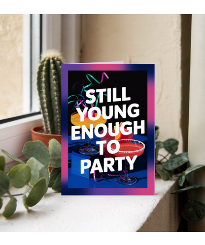 Still Young Enough to Party