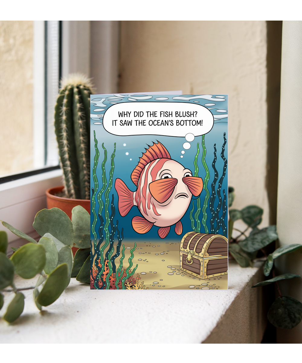 Why did the fish blush? It saw the ocean’s bottom!