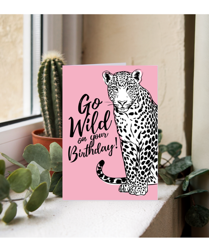 Birthday Card Go Wild Leopard