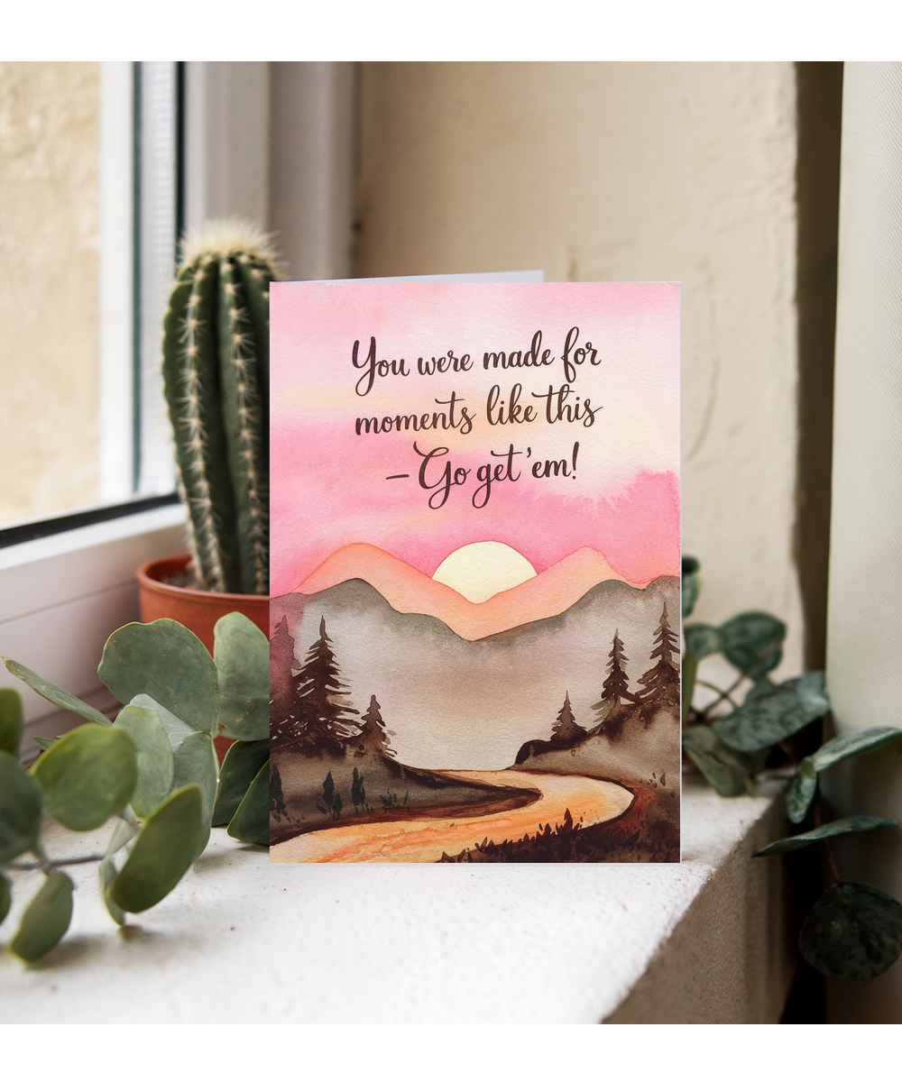 Good Luck Card You Were Made for Moments Like This Go Get 'Em