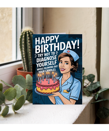 Nurse Birthday Card Try Not to Diagnose Yourself While Blowing Out Your Candles
