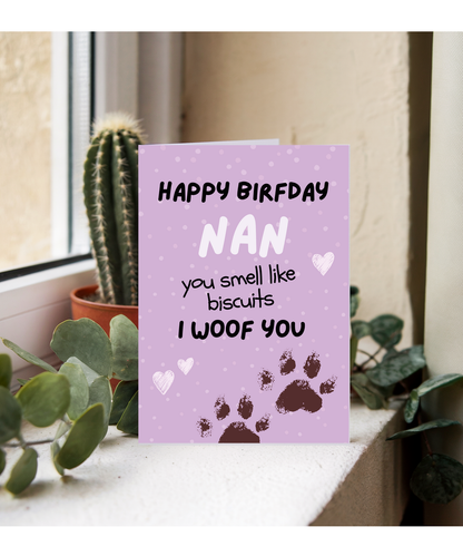 Funny Dog Nan Birthday Card from the Dog You Smell Like Biscuits