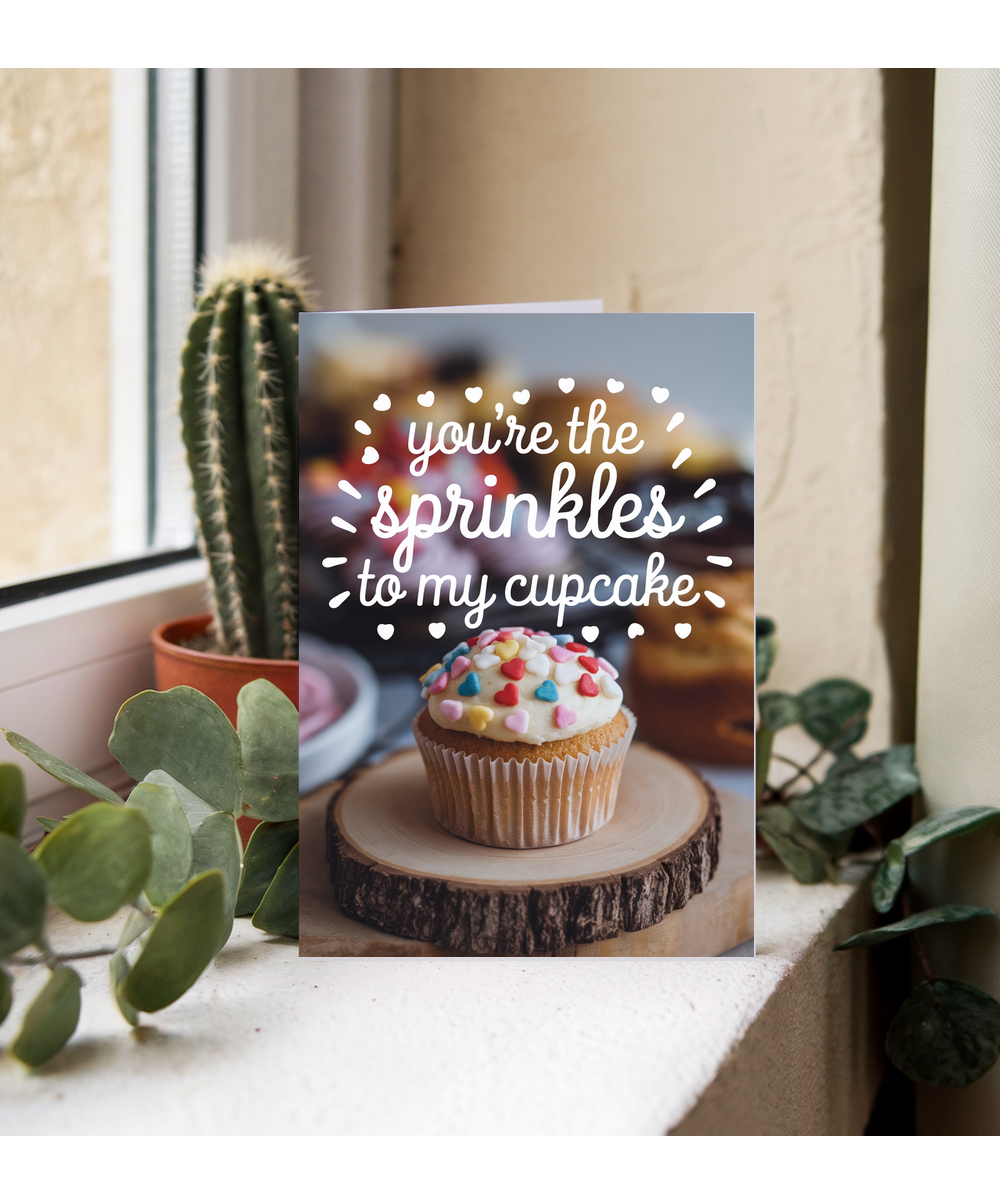 You’re the sprinkles to my cupcake