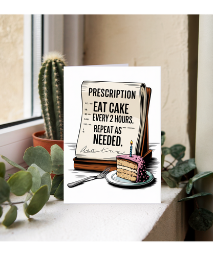 Nurse Birthday Card Your Prescription Today Cake and Lots of It