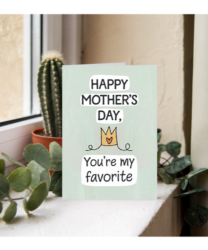 Mothers Day Card You're My Favorite
