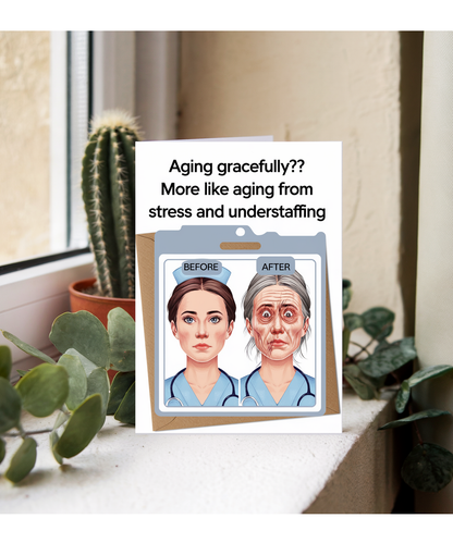 Nurse Birthday Card Aging Gracefully More Like Aging From Stress and Understaffing