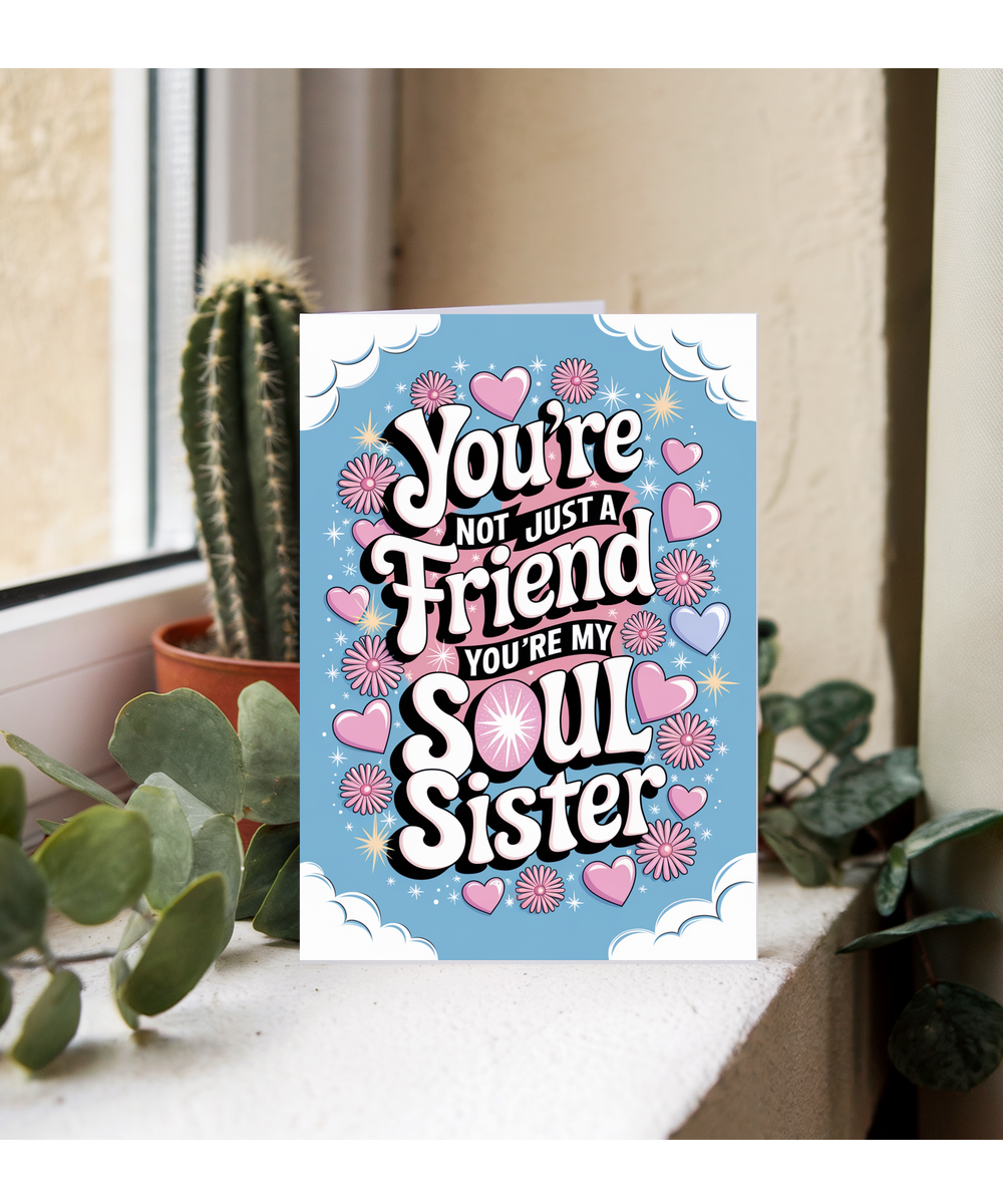 You’re Not Just a Friend You’re My Soul Sister