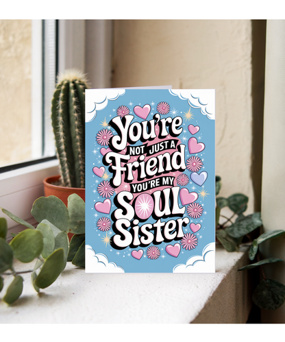 You’re Not Just a Friend You’re My Soul Sister