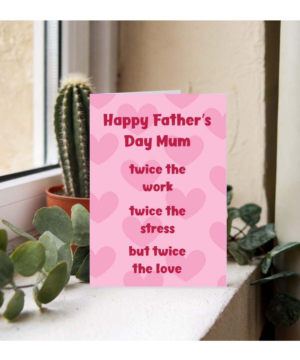 Father's Day mum twice the work