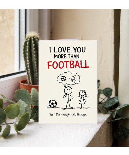 Funny I Love You More Than Football Card for Girlfriend or Wife from Boyfriend Husband