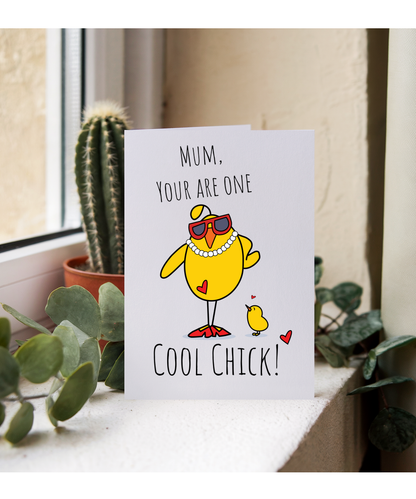 Mum, you are one cool chick!